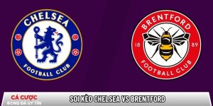 Soi kèo Chelsea vs Brentford, 22h ngày 17/01 – Ngoại hạng Anh tại www.tacdlo.org