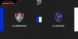 Soi kèo Fluminense vs La Guaira, 7h30 ngày 28/5 – Copa Libertadores tại www.tacdlo.org
